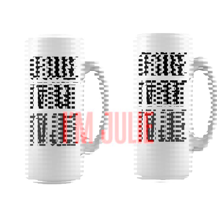 もちろんi'm Right I'm Julie コーヒーマグ