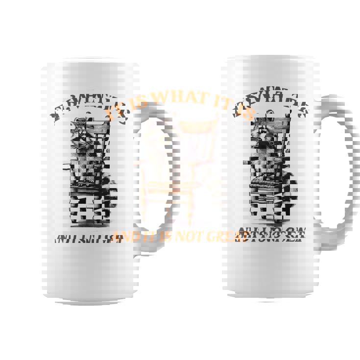 アライグマのミーム It's What It's And It Is Not Greatarcastic コーヒーマグ