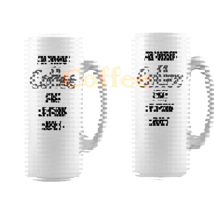 コーヒーのない一日はそういうもの、考えてみましょう。 コーヒーマグ