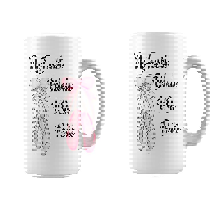 バレエバレリーナダンス My Favorite Ballerina Is On Pointe コーヒーマグ