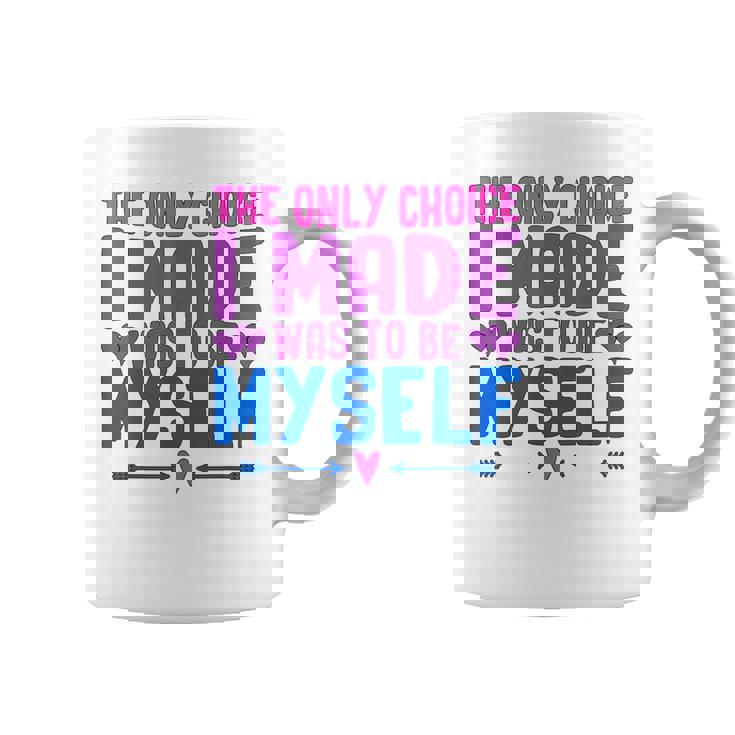私が作った唯一の選択は、自分自身になるということでした Lgbtプライド月間。 コーヒーマグ