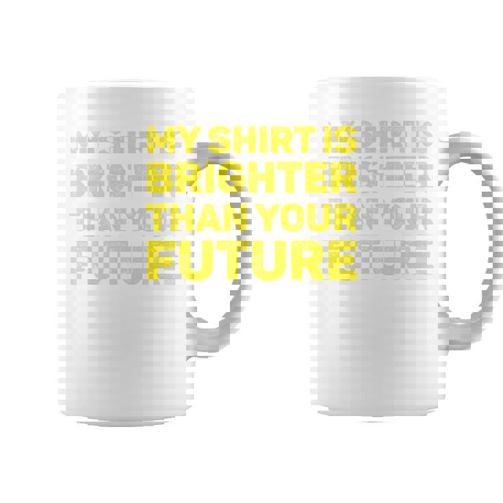 私のシャツはあなたの未来よりも明るい 長袖tシャツ コーヒーマグ