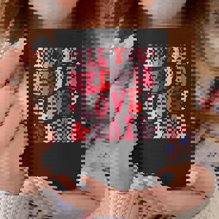 All You Need Is Love And Data Teacher バレンタインデー グルービー コーヒーマグ 面白い贈り物