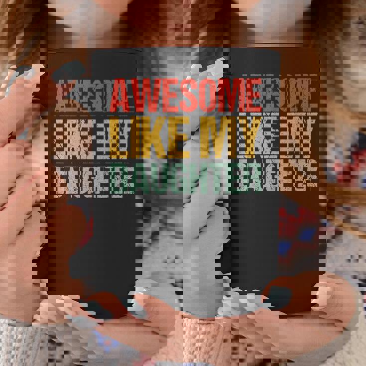 Awesome Like My Daughter Fathers Day Dad Retro Coffee Mug Unique Gifts