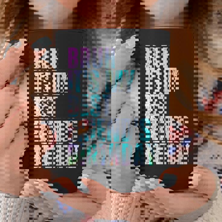 Bruh It's My Best Friend's Birthday Bestiequad Bff タイダイ コーヒーマグ 面白い贈り物