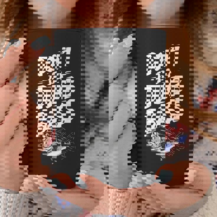 Don’T Be A Dumb Bass Fishing Lover コーヒーマグ 面白い贈り物