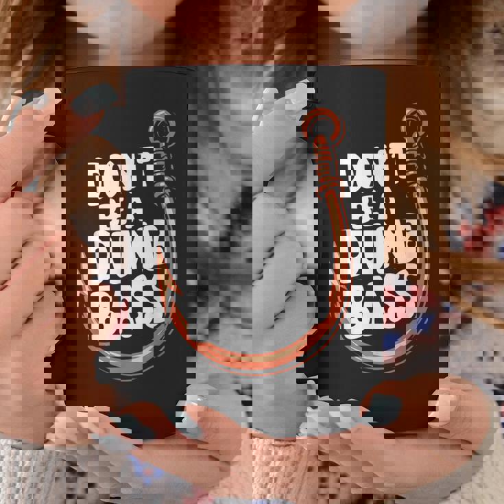 Don’T Be A Dumb Bass Fishing Lover コーヒーマグ 面白い贈り物