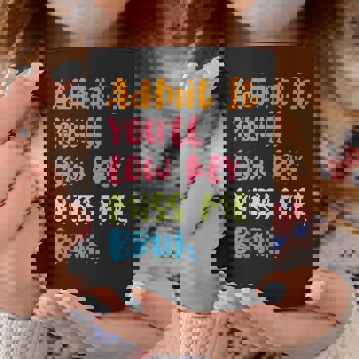 Admit It You'll Low Key Miss Me Bruh グラフィック教師 コーヒーマグ 面白い贈り物