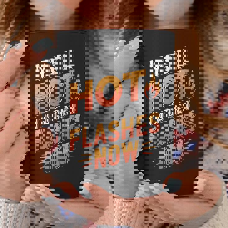 I'mtill Hot It Just Comes In Flashes Now コーヒーマグ 面白い贈り物