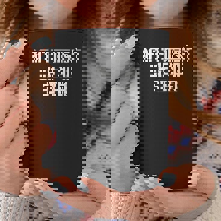 Math Doesn't Like You Either Mathematics Calculus コーヒーマグ 面白い贈り物