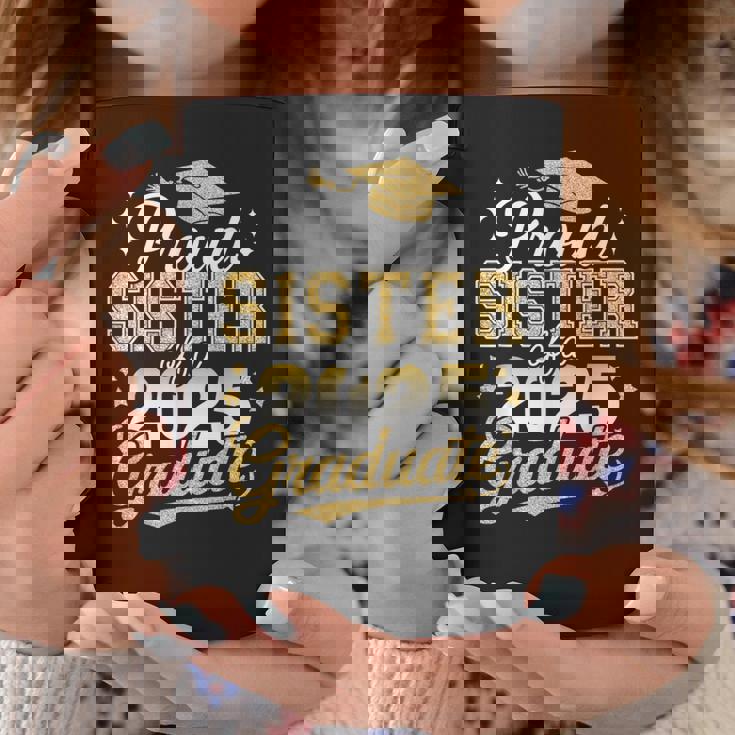 Proud Sister Of A Class Of 2025 Graduate Senior Graduation Coffee Mug Unique Gifts Proud Sister Of A Class Of 2025 Graduate Senior Graduation Coffee Mug Unique Gifts