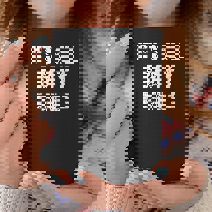 Sarcastic Quote It's All My Fault 面白いことわざ メンズ ギフト コーヒーマグ 面白い贈り物