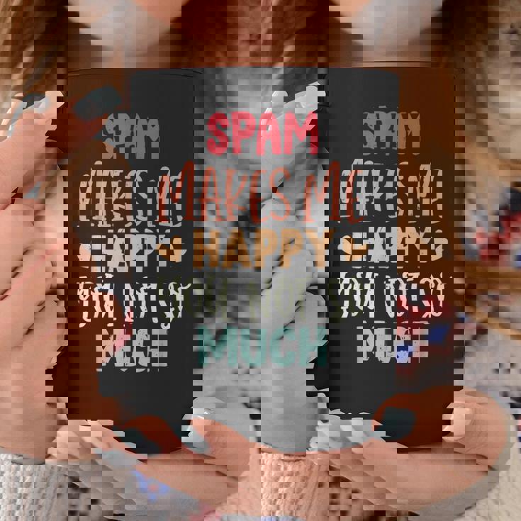 Spam Make Me Happy You Noto Much pam コーヒーマグ 面白い贈り物