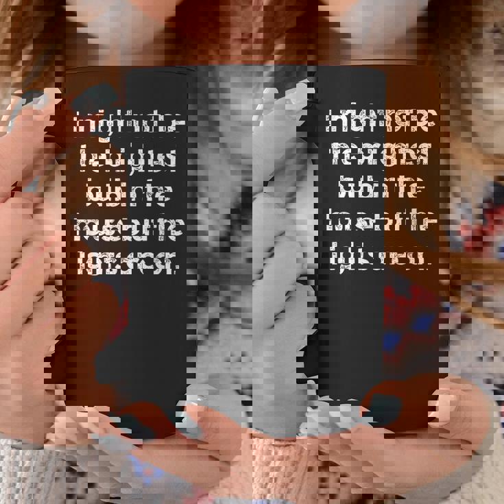 ユーモラス I May Not Be The Brightest Bulb 引用 メンズ レディース コーヒーマグ 面白い贈り物