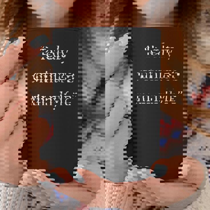 現実は私の人生を台無しにし続ける面白いことわざ皮肉 コーヒーマグ 面白い贈り物