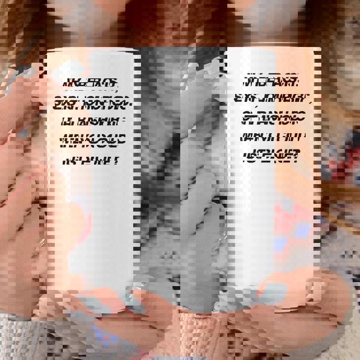 Why Be Racistexist Homophobic I Just Be Quiet Diversity コーヒーマグ 面白い贈り物