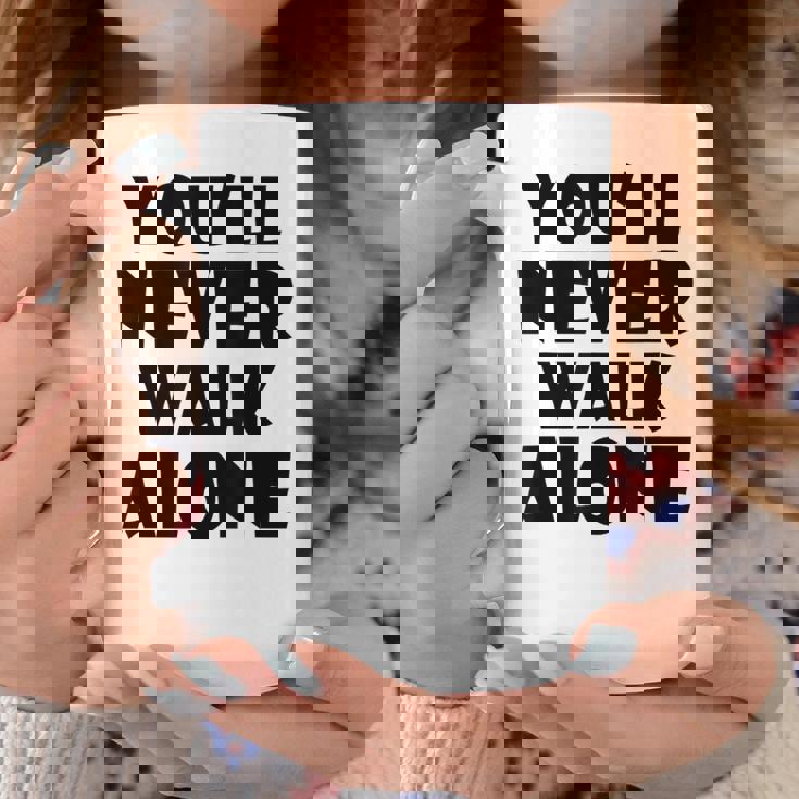 You'll Never Walk Alone コーヒーマグ 面白い贈り物