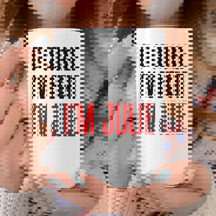 もちろんi'm Right I'm Julie コーヒーマグ 面白い贈り物
