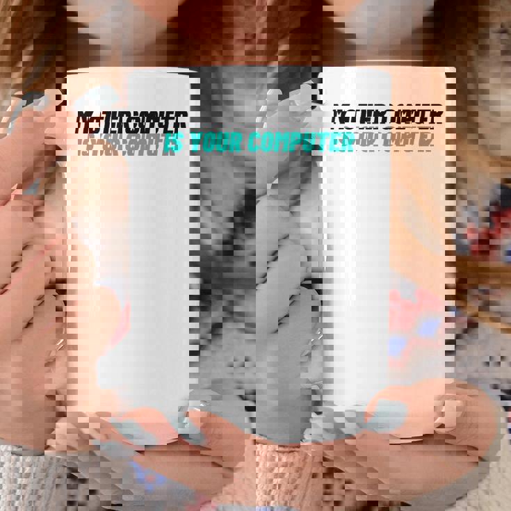 ノベルティ My Other Computer Is Your Computer レディース メンズ 皮肉 コーヒーマグ 面白い贈り物