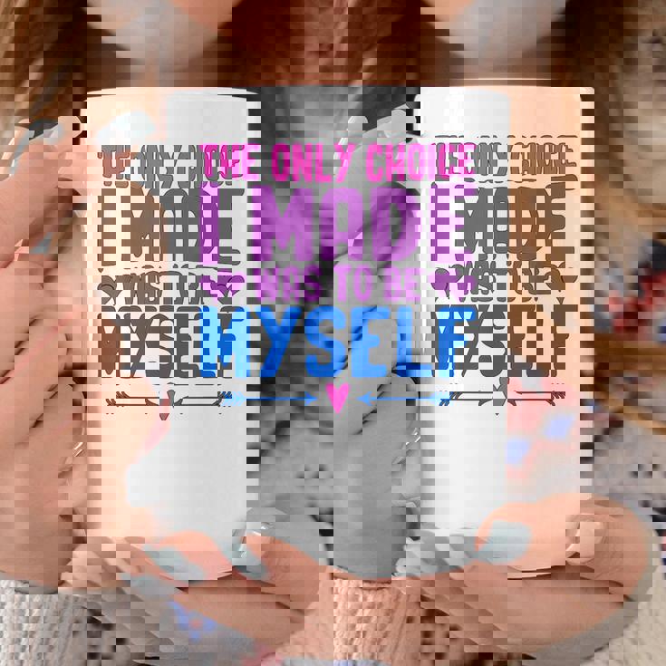 私が作った唯一の選択は、自分自身になるということでした Lgbtプライド月間。 コーヒーマグ 面白い贈り物