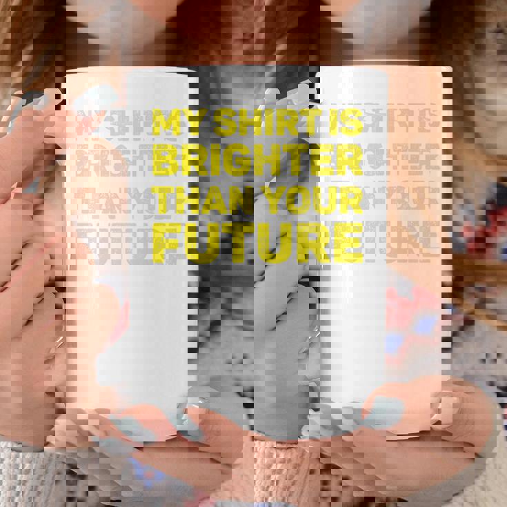 私のシャツはあなたの未来よりも明るい 長袖tシャツ コーヒーマグ 面白い贈り物