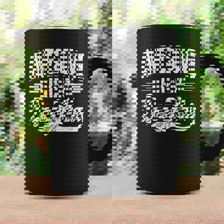 Awesome Like My Daughter Fathers Day Dad Mom Coffee Mug Gifts ideas