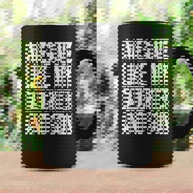 Awesome Like My Daughter And Son Mothers Fathers Day Mom Dad Coffee Mug Gifts ideas