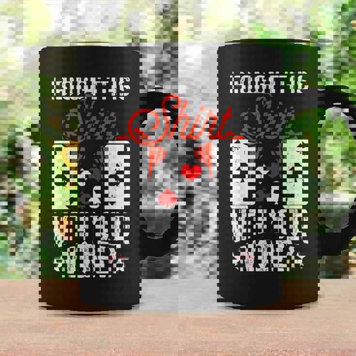 I Bought This With Your Money Poker 愛好家 コーヒーマグ ギフトのアイデア