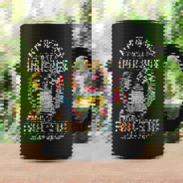 In My Defense I Was Left Unsupervised And The Fabric Store Coffee Mug Gifts ideas
