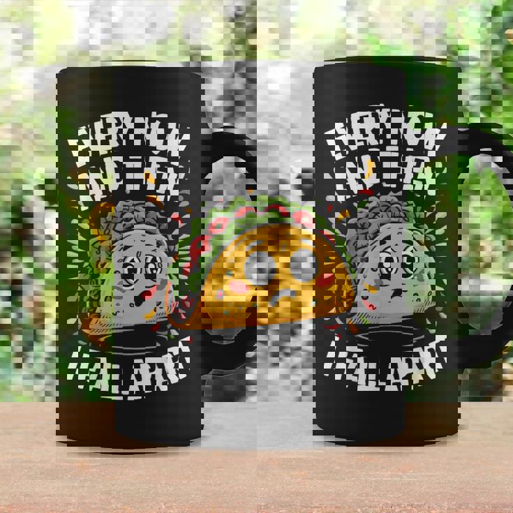 Every Now And Then I Fall Apart タコスユーモア コーヒーマグ ギフトのアイデア