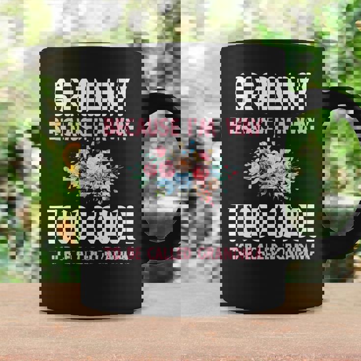 Granny Because I'm Too Cool Be Called Grandma Floral Flower Coffee Mug Gifts ideas