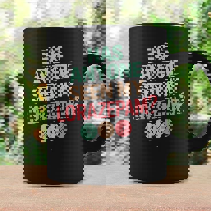 Has Anyoneeen My Lorazepam 面白いメンタルヘルス コーヒーマグ ギフトのアイデア