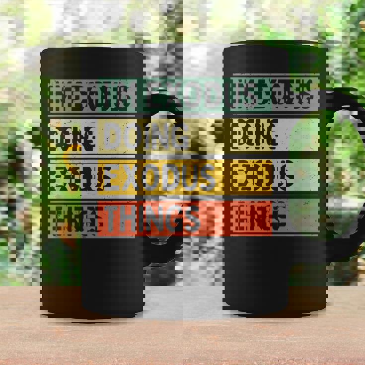 I'm Exodus Doing Exodus Things 面白い名言 コーヒーマグ ギフトのアイデア