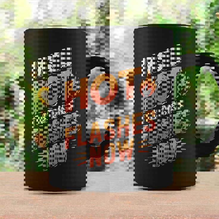 I'mtill Hot It Just Comes In Flashes Now コーヒーマグ ギフトのアイデア