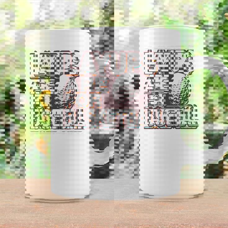 Layups Are For Basketball ゴルフ ユーモア スポーツ コーヒーマグ ギフトのアイデア