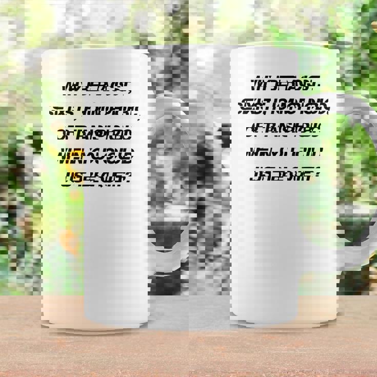 Why Be Racistexist Homophobic I Just Be Quiet Diversity コーヒーマグ ギフトのアイデア