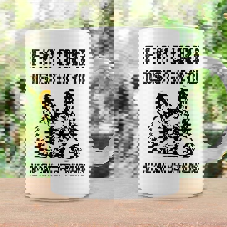 コーギー犬、私のコーギーがあなたを気に入らなければ、私たちはできません コーヒーマグ ギフトのアイデア