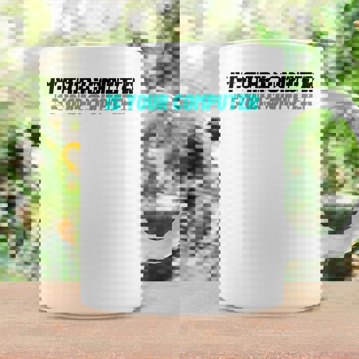 ノベルティ My Other Computer Is Your Computer レディース メンズ 皮肉 コーヒーマグ ギフトのアイデア