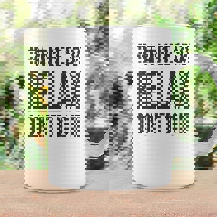 フランキー・セイ・リラックス、やらないで コーヒーマグ ギフトのアイデア