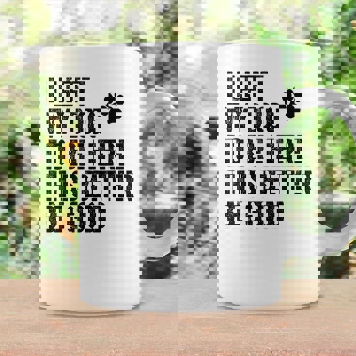 私は犬をここに置き去りにしました。これは良い方がいいおもしろい犬のジョーク コーヒーマグ ギフトのアイデア