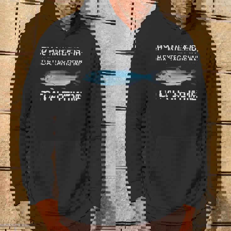 Buy A Man Eat Fish He Day Teaching Fish Man To A Lifetime パーカー ライフスタイル