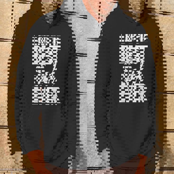 I Have The Best Dad Ever 面白い娘 息子のギフト パーカー ライフスタイル