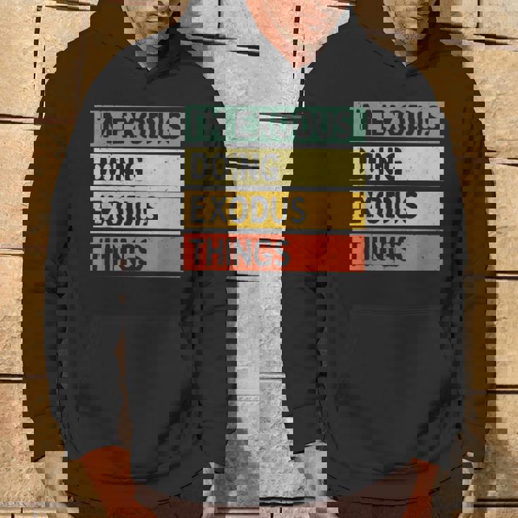 I'm Exodus Doing Exodus Things 面白い名言 パーカー ライフスタイル