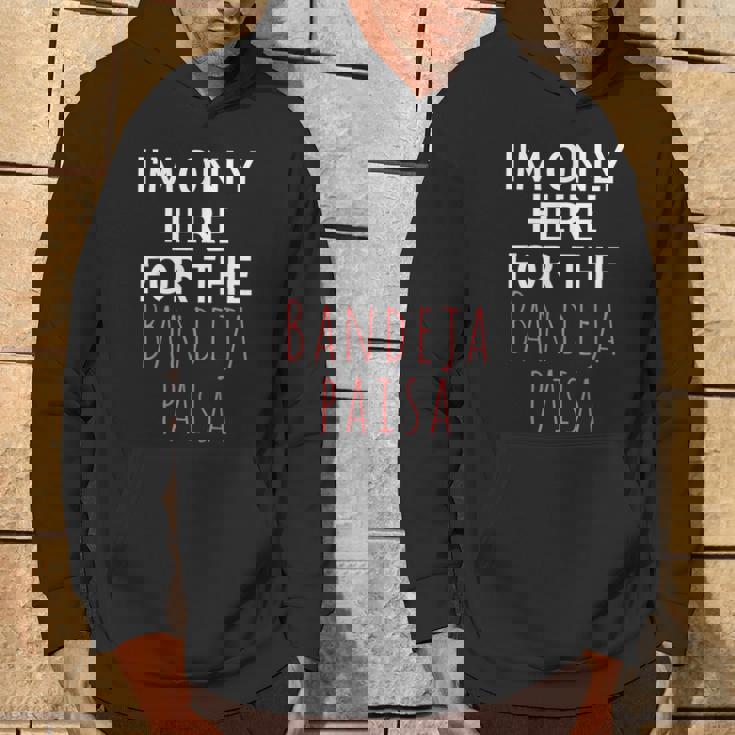 I'm Only Here For The Baneja Paisa ユーモア ファニー パーカー ライフスタイル