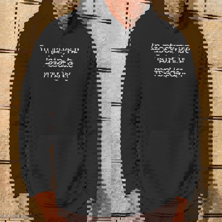 I'm Prettyure Ieized The Wrong Day 皮肉なユーモア パーカー ライフスタイル