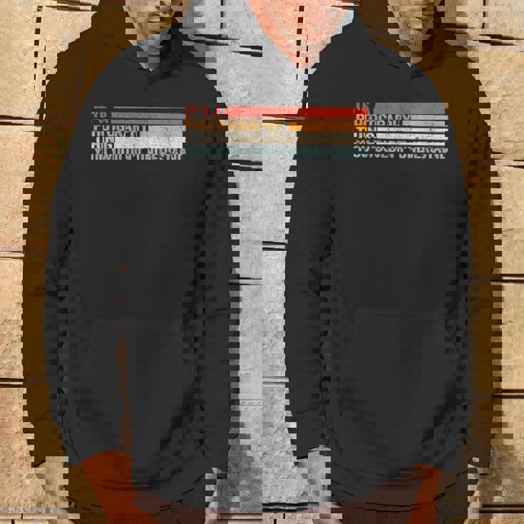 It's A Photographer Thing For カメラマン パーカー ライフスタイル