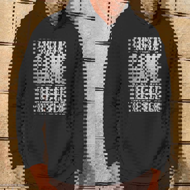 I Paused My Game To Be Here You're Welcome パーカー ライフスタイル