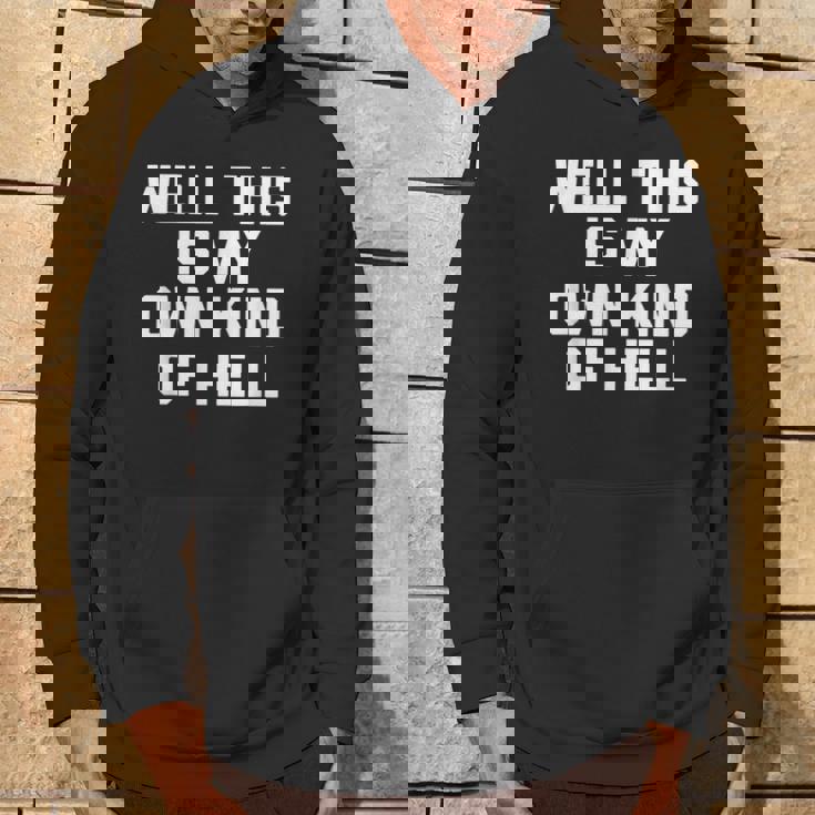 Well This Is My Own Kind Of Hell おかしなことわざ皮肉 パーカー ライフスタイル