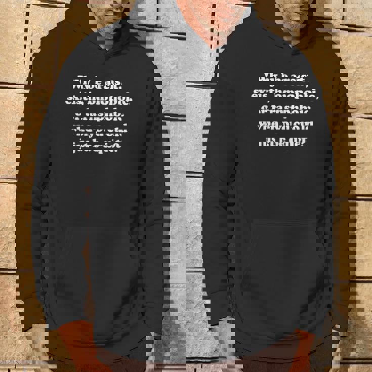 Why Be Racistexist Homophobic Or Transphobic パーカー ライフスタイル