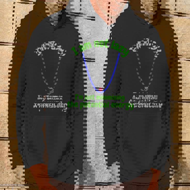 私は怠け者じゃなくて、ポテンシャルエネルギーを最小化しているだけです、おかしい パーカー ライフスタイル